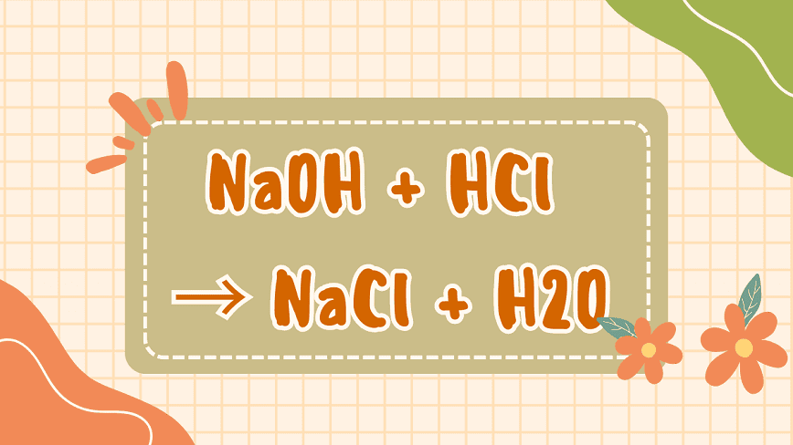 Giải thích cơ chế phản ứng NaOH + HCl