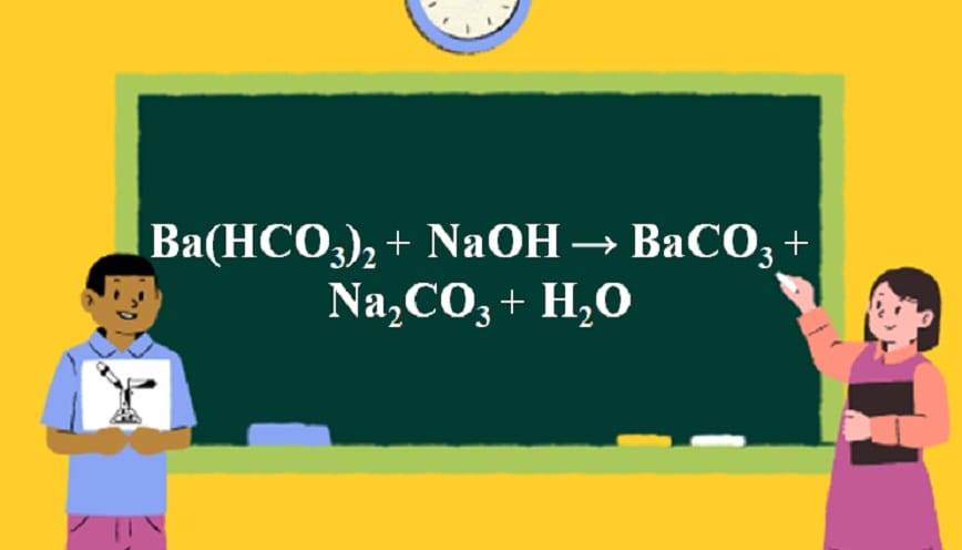 Ba(HCO3)2 + NaOH thường xuyên xuất hiện trong các bài kiểm tra