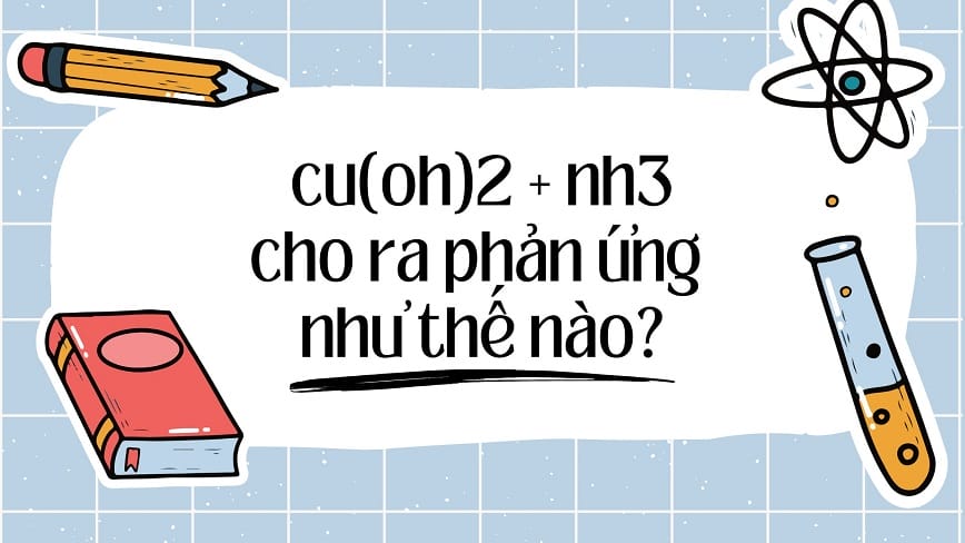 Cu(OH)2 + 4NH3 trải qua 3 giai đoạn phản ứng