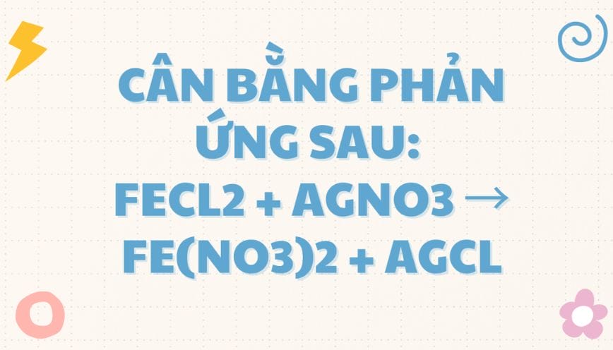 Hướng dẫn cân bằng phương trình ion cực nhanh, đơn giản