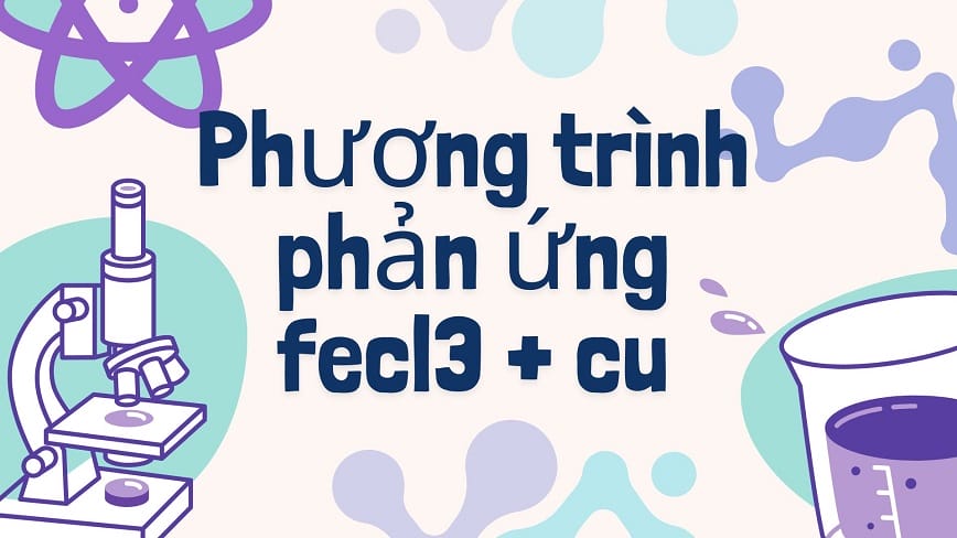 Nắm rõ tính chất của từng chất để hiểu phản ứng xảy ra