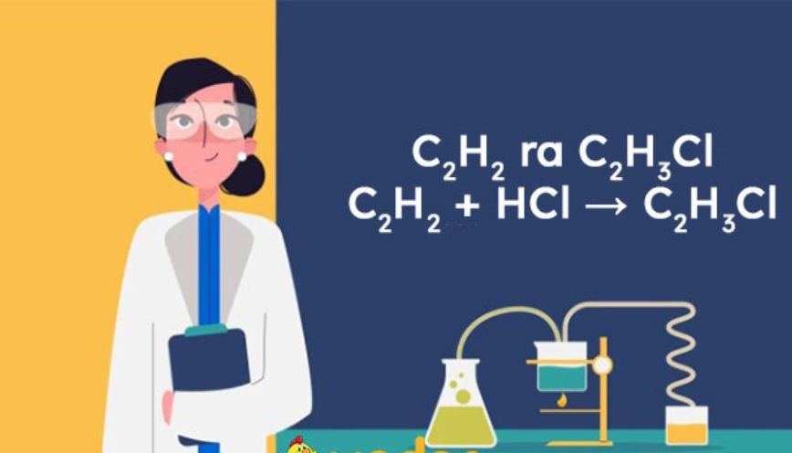 Trọn vẹn về phản ứng C₂H₂ + HCl và những điều không thể bỏ lỡ