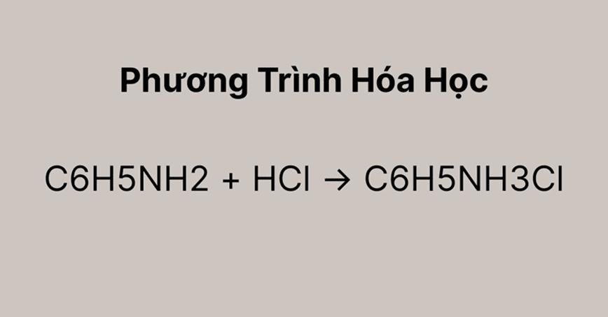 Cụ thể phương trình C₆H₅NH₂ + HCl và cách cân bằng đúng